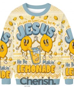 Jesus He Be Makin Lemonade Ugly Christmas Sweater