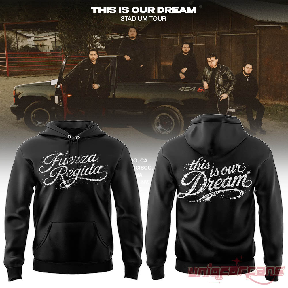Fuerza Regida This is Our Dream Tour Black 2026 Special Edition Hoodie Fuerza Regida This is Our Dream Tour Black 2026 Special Edition Hoodie