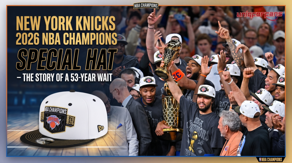 New York Knicks 2026 NBA Champions Special Hat – The Story of a 53-Year Wait