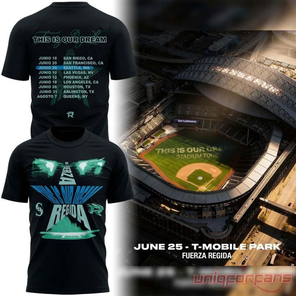 Seattle Mariners x Fuerza Regida This Is Our Dream Tour Edition Shirt Seattle Mariners x Fuerza Regida This Is Our Dream Tour Edition Shirt