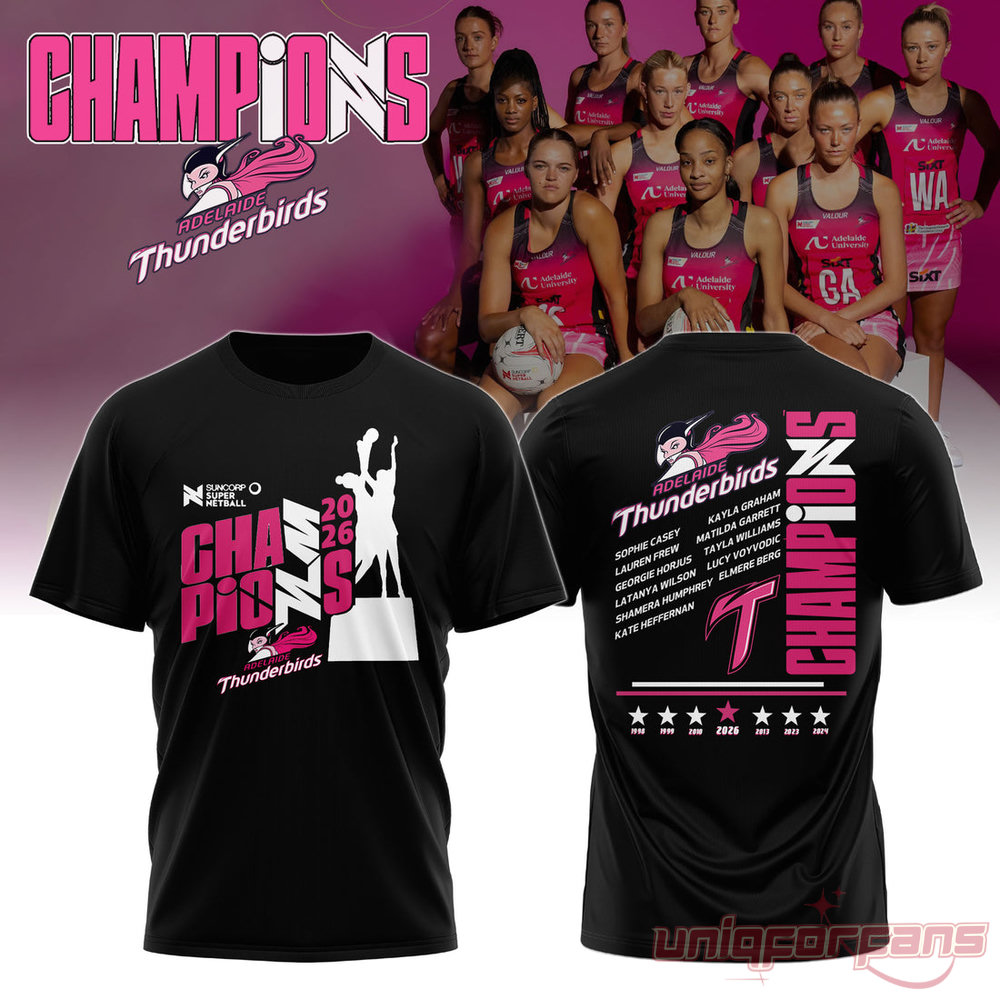 Adelaide Thunderbirds Champions Suncorp Super Netball 2026 Limited Edition Shirt Adelaide Thunderbirds Champions Suncorp Super Netball 2026 Limited Edition Shirt