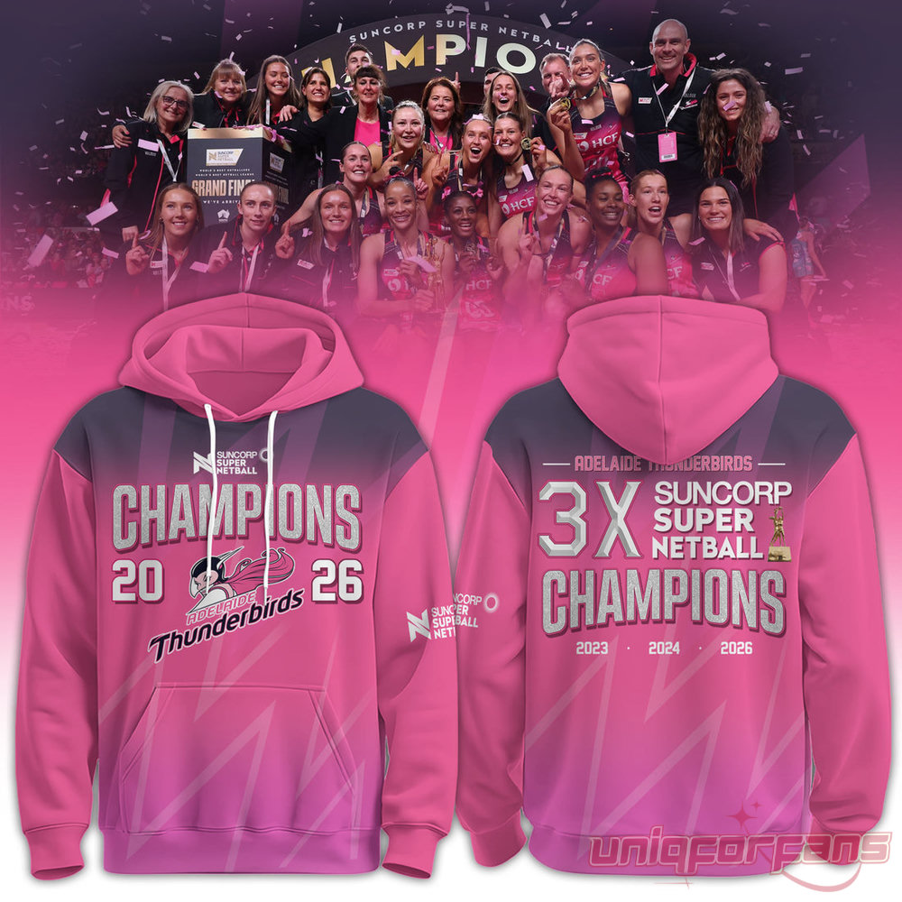 Adelaide Thunderbirds Champions Women’s 2026 Edition Hoodie For Fans Adelaide Thunderbirds Champions Women’s 2026 Edition Hoodie For Fans