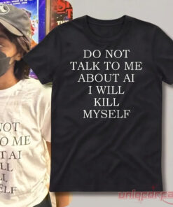 Ayo Edebiri Iconic Do Not Talk To Me About AI I Will Kill Myself Shirt