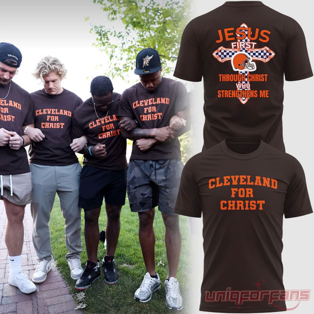 Cleveland Browns “Cleveland For Christ” Special Edition T-Shirt Cleveland Browns “Cleveland For Christ” Special Edition T-Shirt