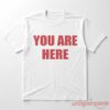 Cruz Beckham At World Cup 2026 Final You Are Here Shirt flat lay view of white tee with red text