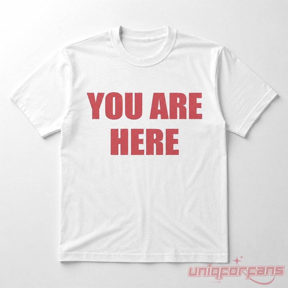 Cruz Beckham At World Cup 2026 Final You Are Here Shirt flat lay view of white tee with red text