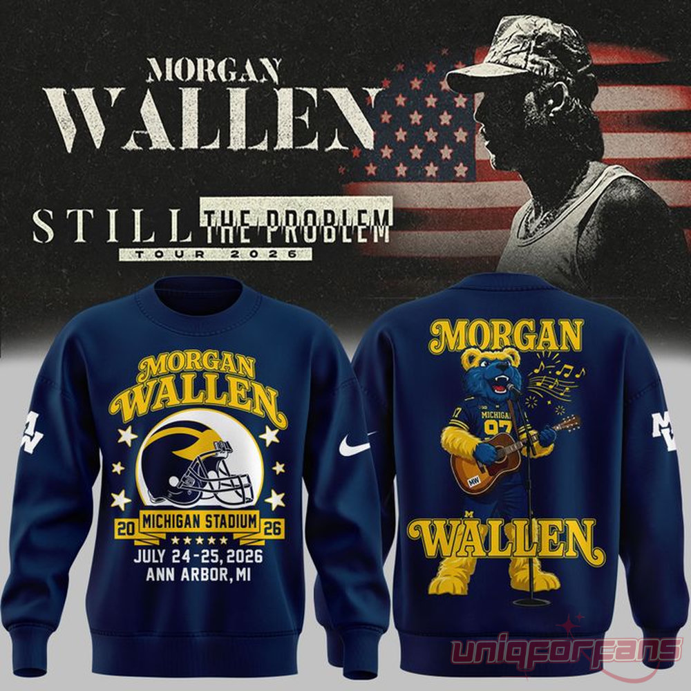 Morgan Wallen Michigan Wolverines Still The Problem Tour 2026 Exclusive Sweatshirt Morgan Wallen Michigan Wolverines Still The Problem Tour 2026 Exclusive Sweatshirt