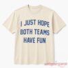 Post Malone I Just Hope Both Teams Have Fun shirt product view in cream featuring blue block text