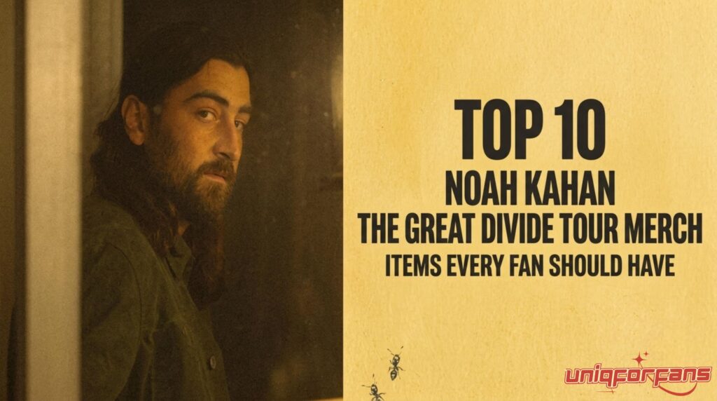 Top 10 Noah Kahan The Great Divide Tour Merch Items Every Fan Should Have