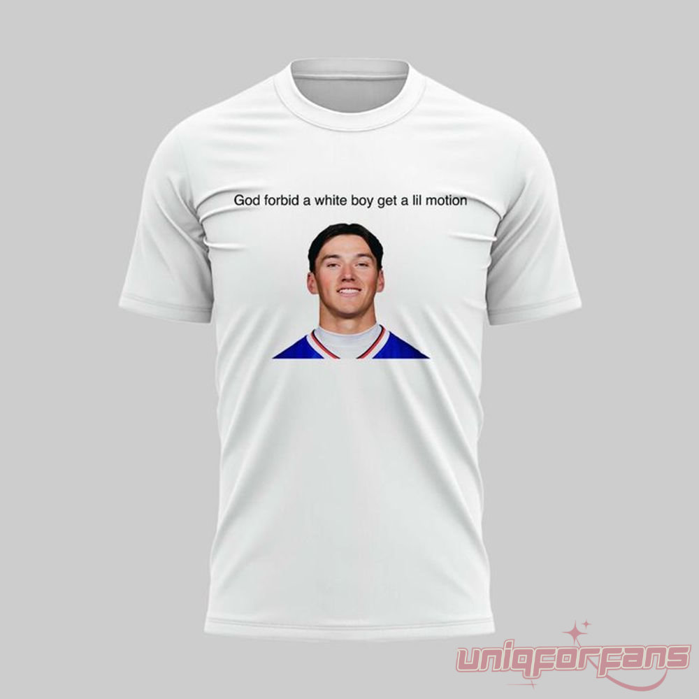 Buffalo Bills Inspired White Tee God Forbid A White Boy Get A Lil Motion, crewneck shirt with meme quote